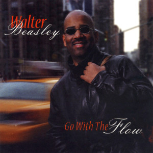 ดาวน์โหลดและฟังเพลง Go with the Flow พร้อมเนื้อเพลงจาก Walter Beasley
