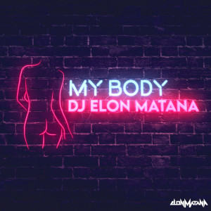 DJ Elon Matana的專輯My Body (Explicit)