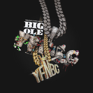 ดาวน์โหลดและฟังเพลง Big Ole (Explicit) พร้อมเนื้อเพลงจาก YFN Fat