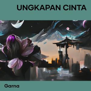 ดาวน์โหลดและฟังเพลง Ungkapan Cinta พร้อมเนื้อเพลงจาก Garna