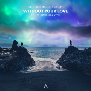 Album Without Your Love from Killerbot & AVR