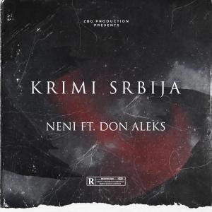 ดาวน์โหลดและฟังเพลง Krimi Srbija (Explicit) พร้อมเนื้อเพลงจาก Neni