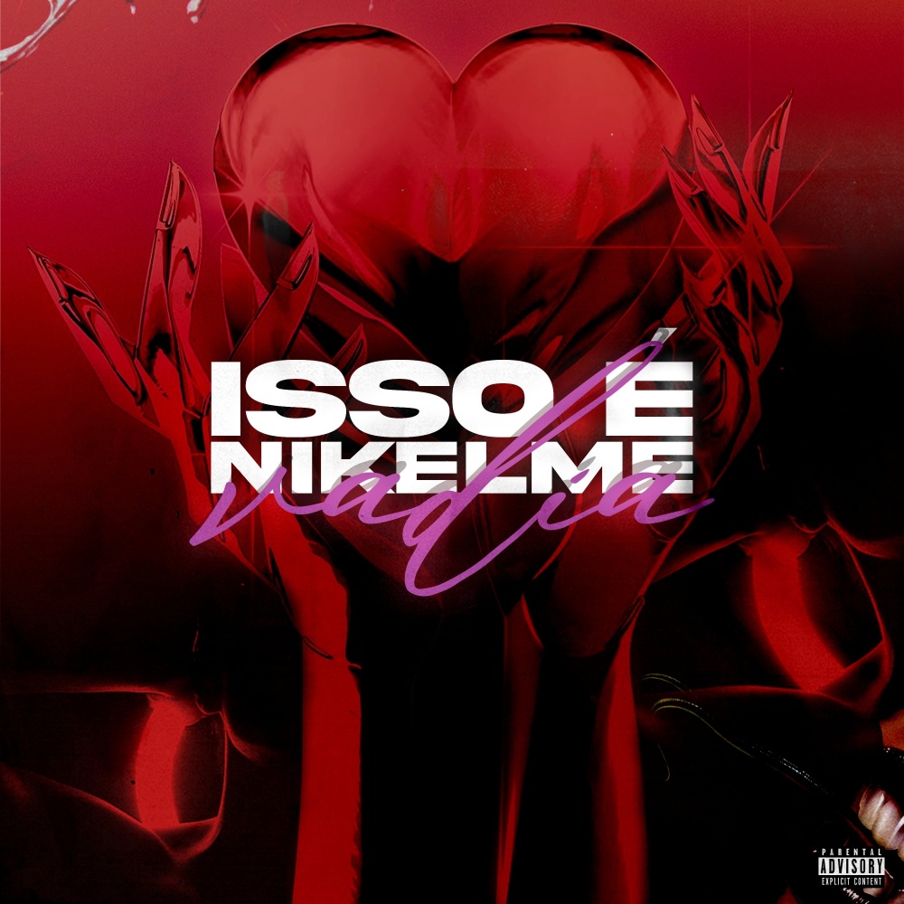 Isso é Nikelme, Vadia! (Explicit)