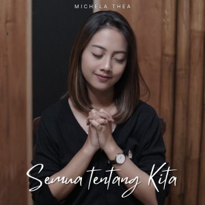 收聽Michela Thea的Semua Tentang Kita歌詞歌曲