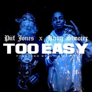 Album Too Easy (Explicit) from Kiing Shooter