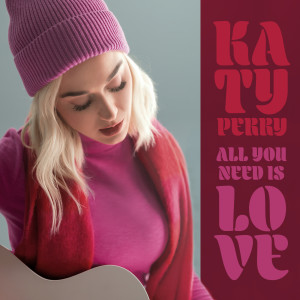 收聽Katy Perry的All You Need Is Love歌詞歌曲