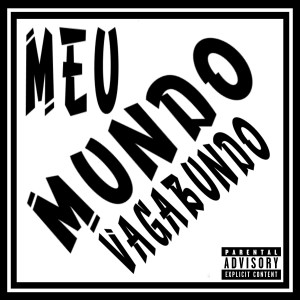 收聽LaMafia 021的Meu Mundo Vagabundo歌詞歌曲
