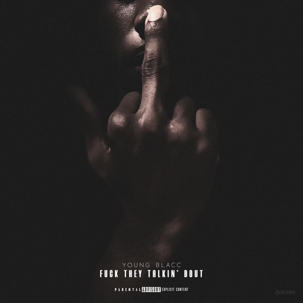 Fuck They Talkin Bout (Explicit)