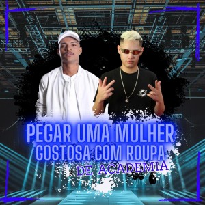 收聽DJ Juninho da Vs的Pegar uma Mulher Gostosa Com Roupa de Academia (Explicit)歌詞歌曲