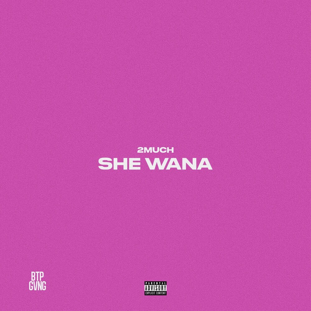 She Wana (Explicit)