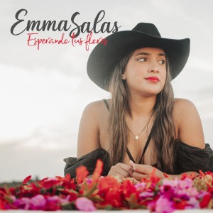 ดาวน์โหลดและฟังเพลง Esperando tus Flores พร้อมเนื้อเพลงจาก Emma Salas