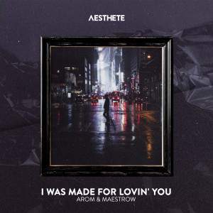 收聽Arom的I Was Made For Lovin’ You歌詞歌曲