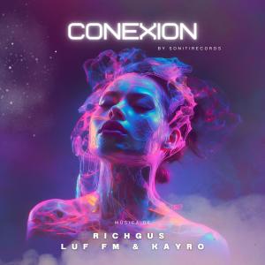收聽RichGus的Conexión (feat. Luf LM & Kayro)歌詞歌曲