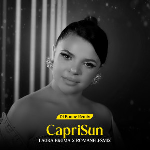 收听Laura Bruma的CapriSun (DJ Bonne Remix)歌词歌曲