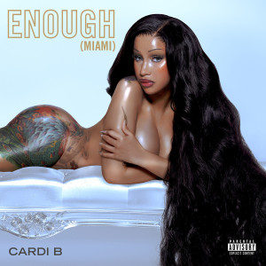 Cardi B的專輯Enough (Miami) (Bronx Drill Mix) (Explicit)