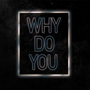 收聽Daniel Lindstrøm的Why Do You歌詞歌曲