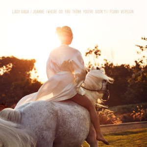 收聽Lady GaGa的Joanne (Where Do You Think You're Goin'?) (Piano Version)歌詞歌曲