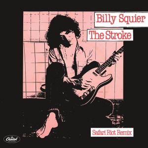 Billy Squier的專輯The Stroke (Safari Riot Remix)