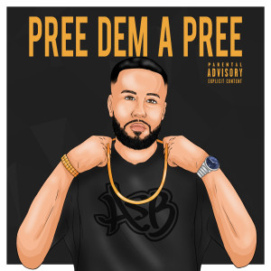 Dengarkan Pree Dem a Pree (Explicit) lagu dari ASB dengan lirik