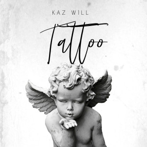 Dengarkan lagu Tattoo nyanyian KAZ WILL dengan lirik