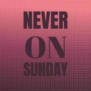 Listen to Never On Sunday song with lyrics from Don Costa Ahd His Orchestra And Chorus