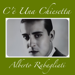 Listen to C'e' Una Chiesetta song with lyrics from Alberto Rabagliati