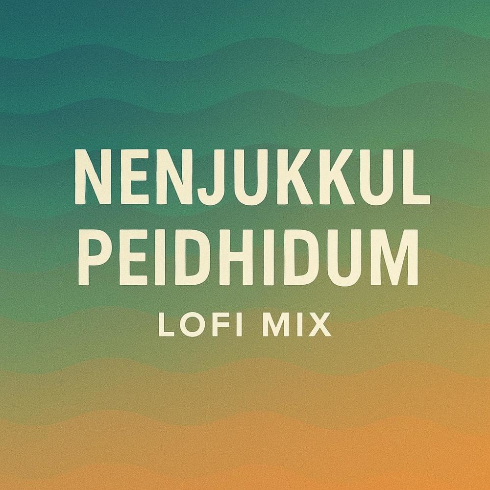 Nenjukkul Peidhidum (ReLike Vibes) (Lofi Mix)