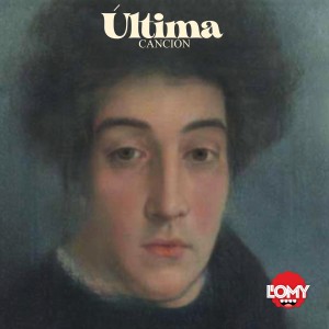 ดาวน์โหลดและฟังเพลง Última Canción พร้อมเนื้อเพลงจาก L'Omy