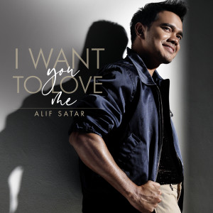 Alif Satar的專輯I Want You To Love Me