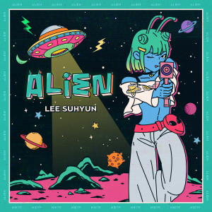 Listen to ALIEN song with lyrics from LEE SUHYUN