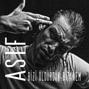 Album Bizi Öldürdün Bitanem oleh Asif