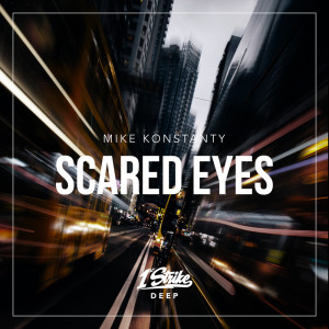 Listen to Scared Eyes song with lyrics from Mike Konstanty