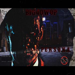 收聽Big40wop的Persona (Explicit)歌詞歌曲