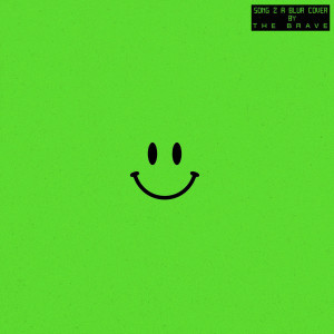 Listen to Song 2 (A Blur Cover) song with lyrics from The Brave