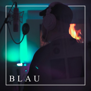 Listen to Blau (Explicit) song with lyrics from Chayn