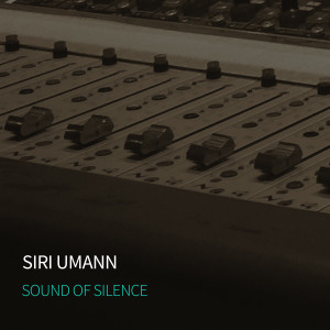 Listen to Sound of Silence (Mute Mix) song with lyrics from Siri Umann