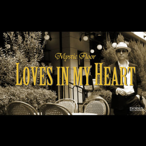 Mystic Floor的專輯Loves In My Heart (The Director's Cut)