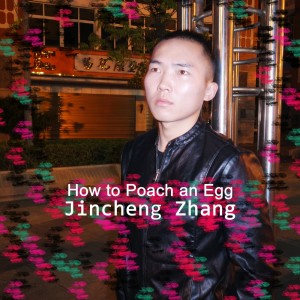 Jincheng Zhang的专辑How to Poach an Egg