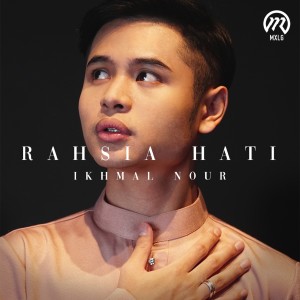 收听Ikhmal Nour的Rahsia Hati歌词歌曲
