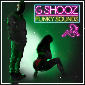 Listen to Funky Sounds song with lyrics from G shooz