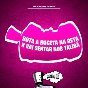 Bota A Buceta Na Reta X Vai Sentar Nos Talibã (Explicit) dari DJ IG ZK