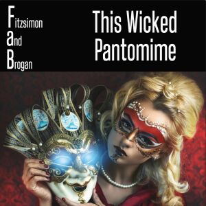 Fitzsimon and Brogan的专辑The Wicked Pantomime
