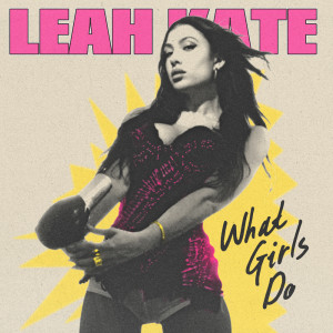 收聽Leah Kate的That's What Girls Do (Explicit)歌詞歌曲