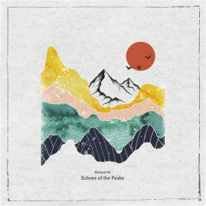 Album Echoes of the Peaks from Michael FK