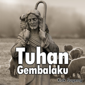 收聽Kak Sugeng的Tuhan Gembalaku歌詞歌曲
