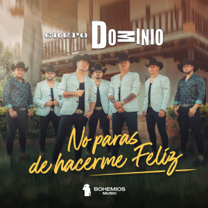 收聽Grupo Dominio的No Paras de Hacerme Feliz歌詞歌曲