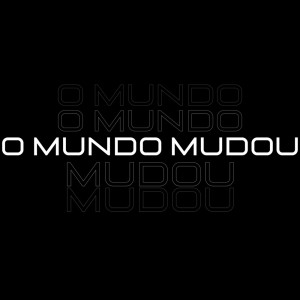 Listen to O MUNDO MUDOU (Explicit) song with lyrics from Duduzinho