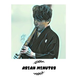 Dengarkan lagu Asian Minutes (feat. 千鸟幸生圣明) nyanyian 郑汝森 (Anthony Cheng) dengan lirik