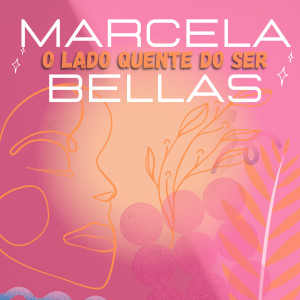 ดาวน์โหลดและฟังเพลง O Lado Quente do Ser (Cover) พร้อมเนื้อเพลงจาก Marcela Bellas