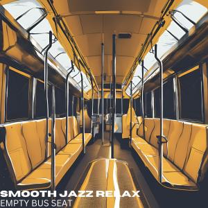 Smooth Jazz Relax的專輯Empty Bus Seat